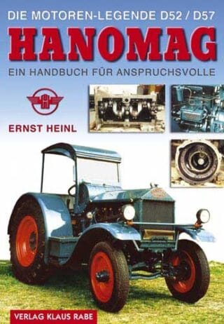 Die Motoren-Legende Hanomag D52/D57 - Ein Handbuch für Anspruchsvolle