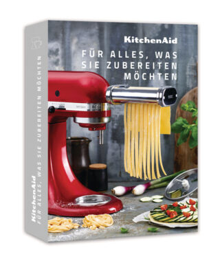 KitchenAid Kochbuch"Für Alles was Sie zubereiten möchten"